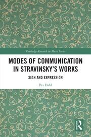 Modes of Communication in Stravinsky’s Works - Sign and Expression (Routledge)