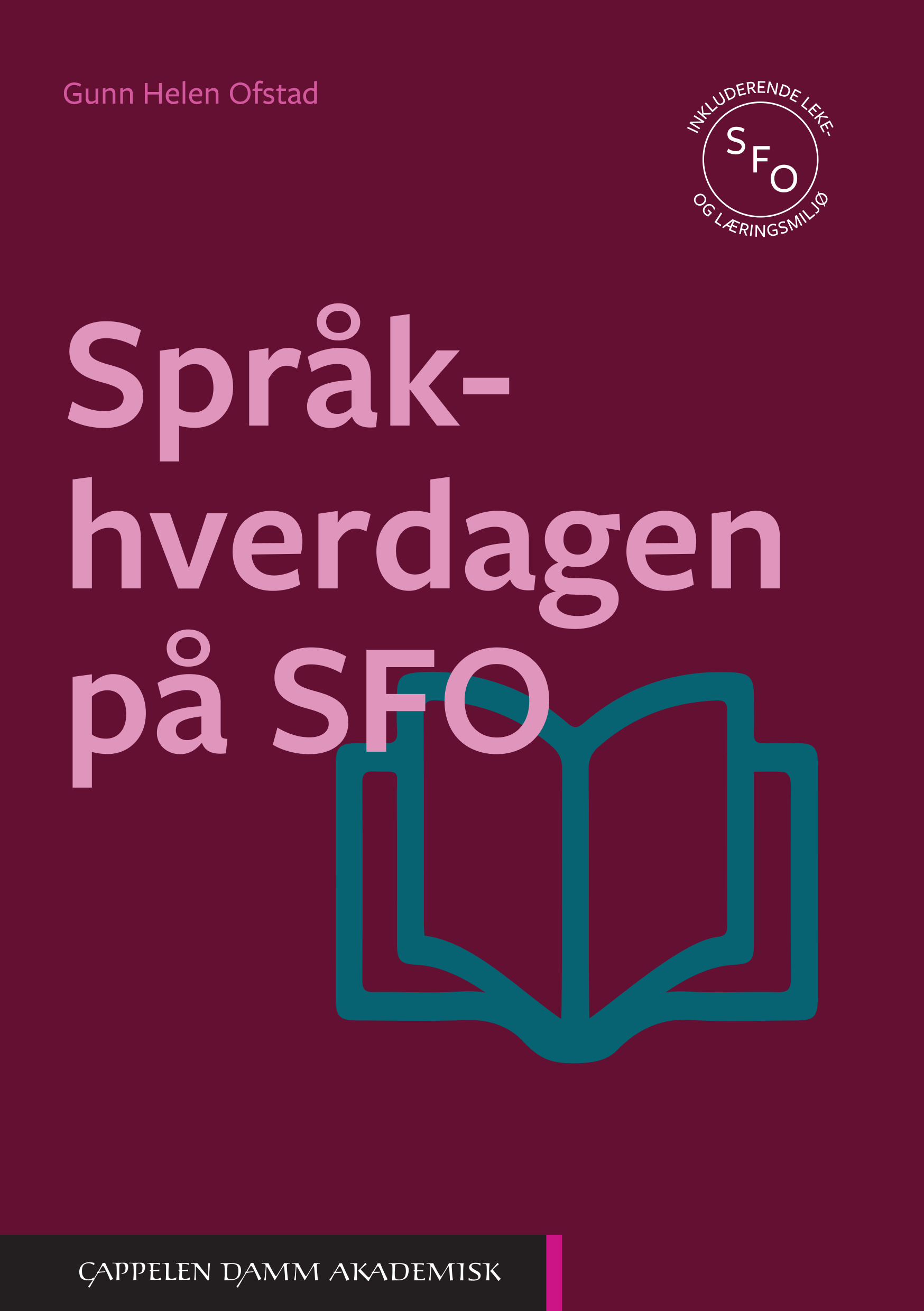 Bokomslag. Lilla bok med "Språk-hverdagen på SFO". skrevet i rosa tekst. Rett under teksten er en enkel, blå tegning av en bok. Nederst til venstre står navnet på forlaget Cappelen Damm Akademisk. 
