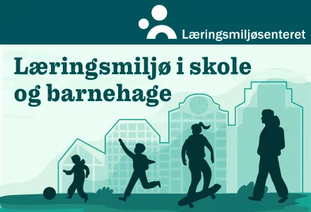 Læringsmiljø i skole og barnehage - en podkast fra Læringsmiljøsenteret