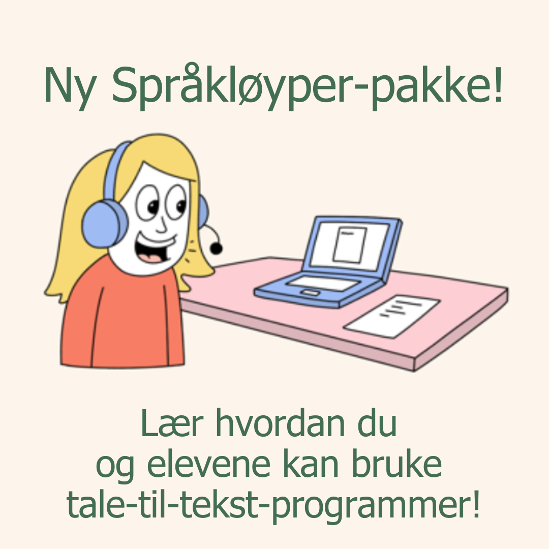 illustrasjon av jente som snakker i hodetelefoner ved en pc. Tekst på bildet: Ny språkløyper-pakke. Lær hvordan du og elevene kan bruke tale-til-tekst-programmer!