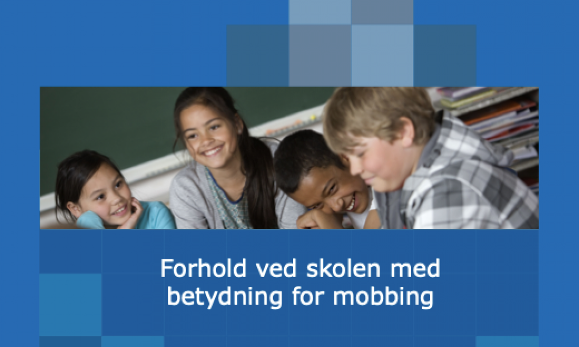 forside til kunnskapsoversikten Forhold ved skolen med betydning for mobbing
