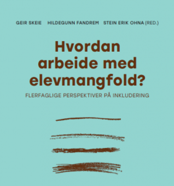 Hvordan arbeide med elevmangfold: flerfaglige perspektiver på inkludering