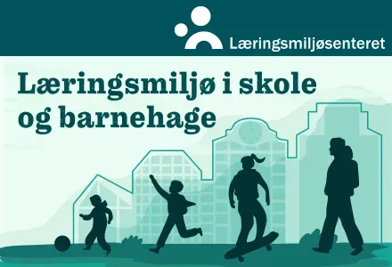 Læringsmiljø i skole og barnehage - en podkast fra Læringsmiljøsenteret