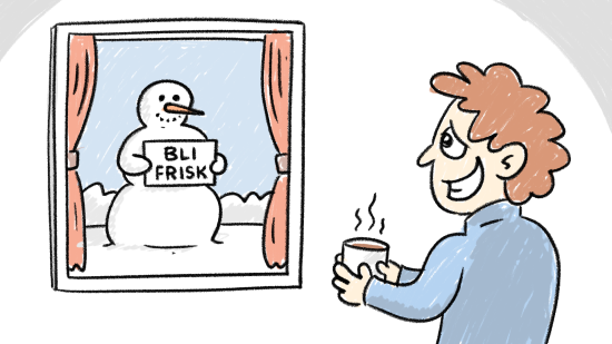 Tegning av en gutt som holder en kopp og ser ut av vinduet på en snømann. Snømannen holder et skilt der det står "Bli frisk". 