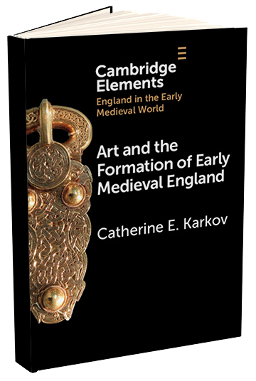 Karkov, C.E. (2022) Art and the formation of early medieval England. Cambridge: Cambridge University Press (Elements in England in the early medieval world) book cover
