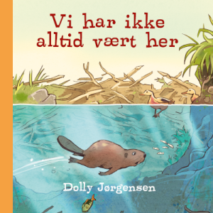 Bokomslag: Vi har ikke alltid vært her av Dolly Jørgensen