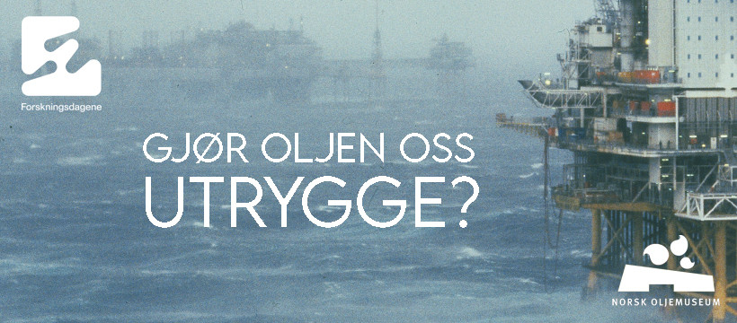 Oljeplattformer ute i havet og teksten Gjør oljen oss utrygge