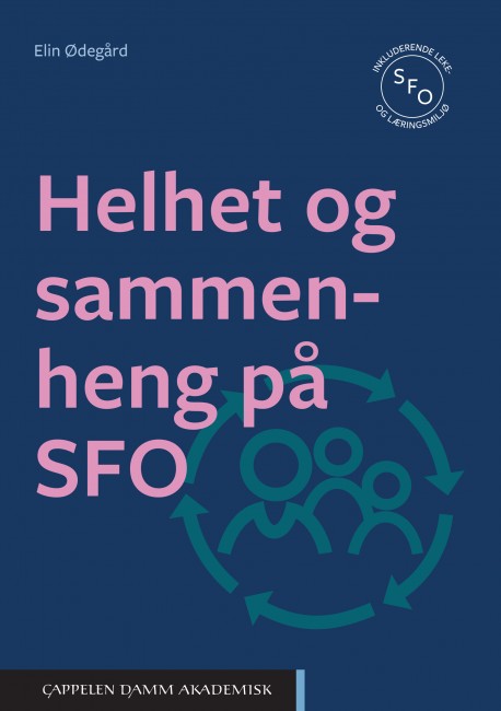 Bokomslag av Helhet og sammenheng på SFO, av Elin Ødegård