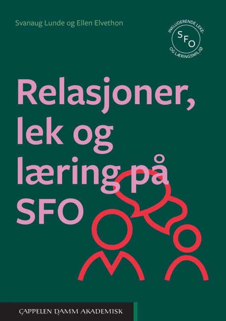 Omslag til boka Relasjoner, lek og læring på SFO av Svanaug Lunde og Ellen Elvethon
