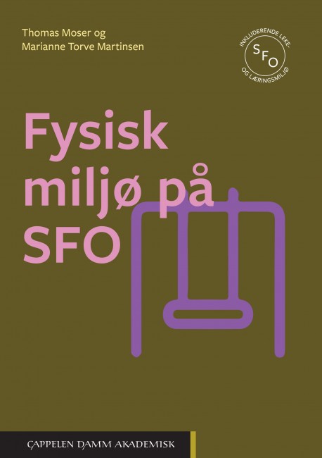 Omslag til boka Fysisk miljø på SFO av Thomas Moser og Marianne Torve Martinsen