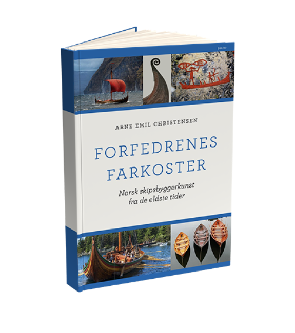 Forfedrenes farkoster : norsk skipsbyggerkunst fra de eldste tider by Arne Emil Christensen