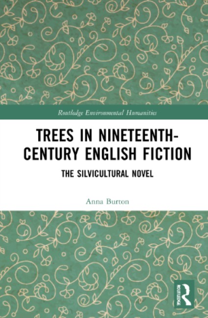 Bokomslag: Trees in Nineteenth-Century English Fiction by Anna Burton