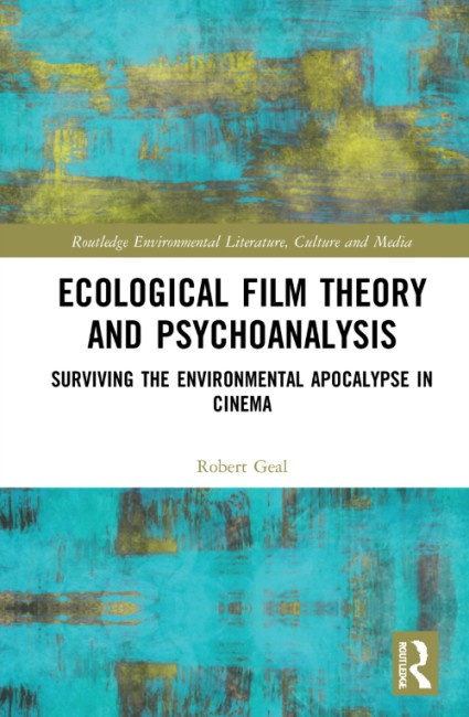 Bokomslag: Ecological Film Theory and Psychoanalysis av Robert Geal