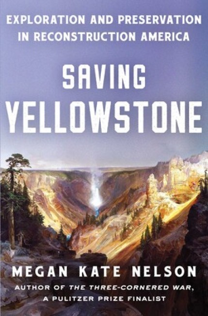 Bokomslag: Saving Yellowstone av Megan Kate Nelson