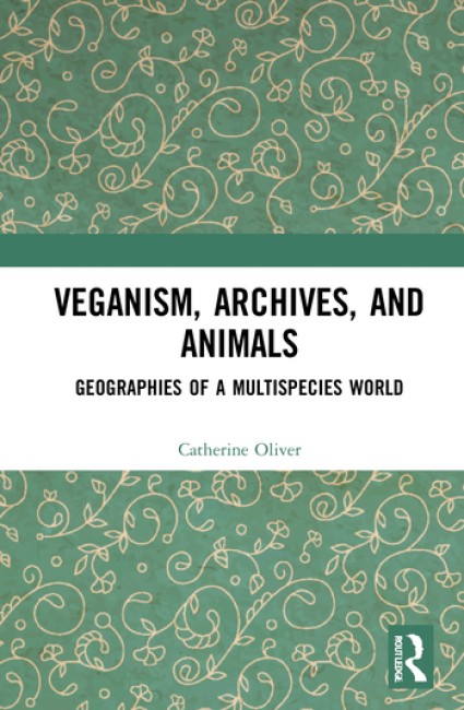 Bokomslag fra Veganism, Archives, and Animals av Catherine Oliver
