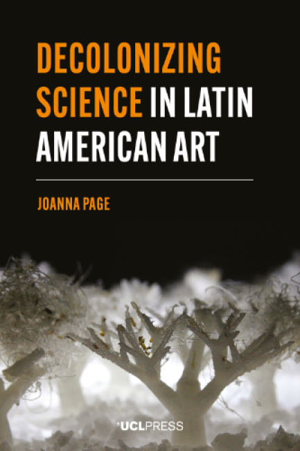 Bokomslag: Decolonizing Science in Latin American Art av Joanna Page