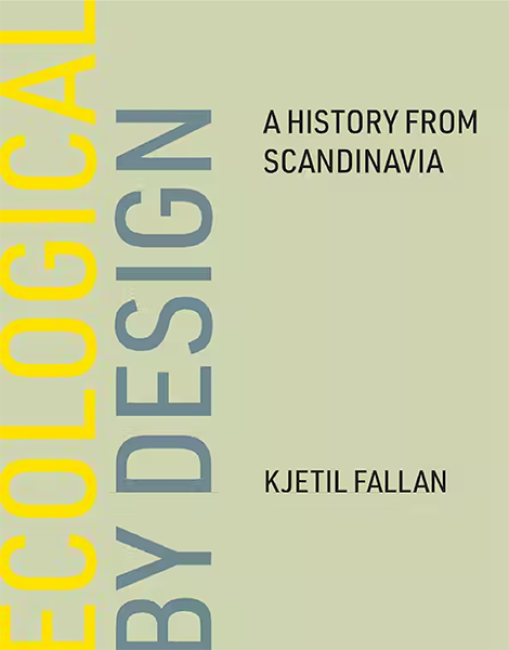 Bokomslag: Ecological by design: History from Scandinavia av Kjetil Fallan
