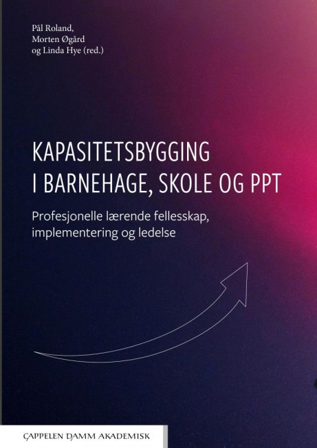 Bokforside: Kapasitetsbygging i barnehage, skole og PPT. Cappelen Damm Akademisk, 2023.