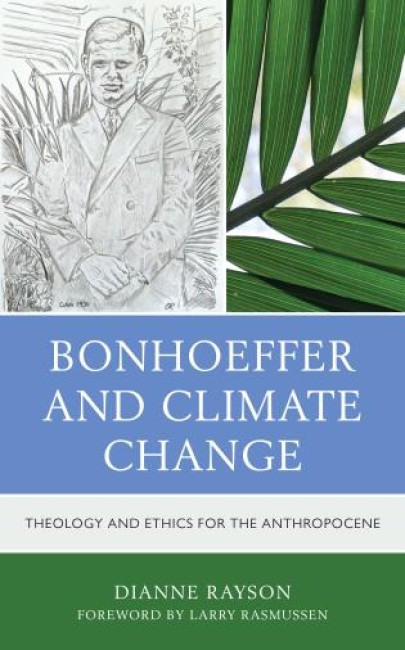 Bokomslag: "Bonhoeffer and Climate Change" av Dianne Rayson