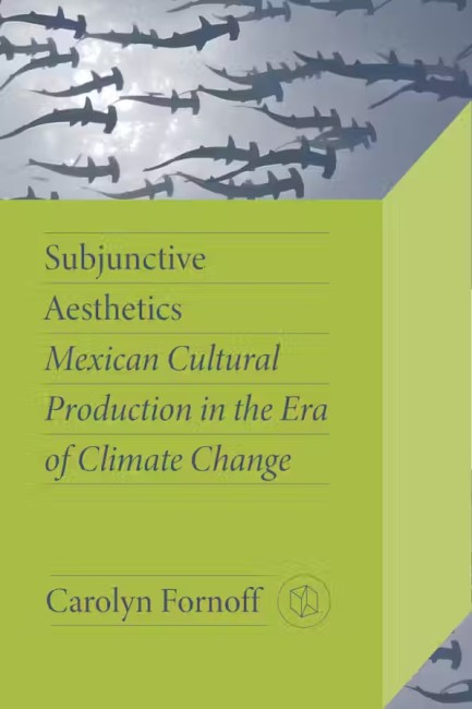 Bokomslag: "Subjunctive Aesthetics" av Carolyn Fornoff